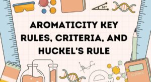 Aromaticcity Key Rules, Criteria, and Huckel's Rule.